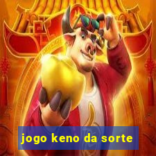 jogo keno da sorte